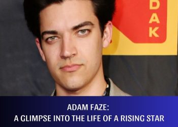 Adam Faze: A Glimpse into the Life of a Rising Star