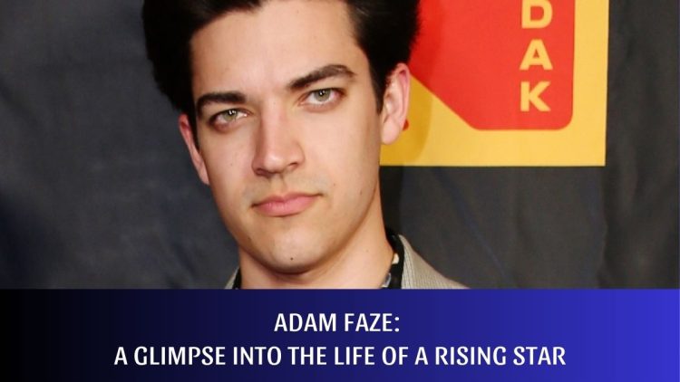 Adam Faze: A Glimpse into the Life of a Rising Star