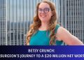 Betsy Grunch: A Surgeon’s Journey to a $20 Million Net Worth