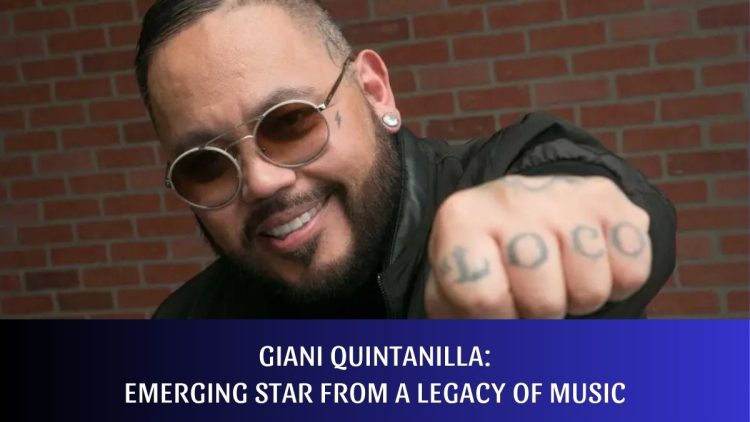 Giani Quintanilla: Emerging Star from a Legacy of Music