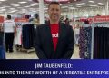 Jim Taubenfeld: A Look into the Net Worth of a Versatile Entrepreneur