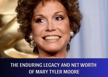 The Enduring Legacy and Net Worth of Mary Tyler Moore