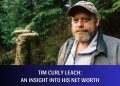 Tim Curly Leach: An Insight into His Net Worth