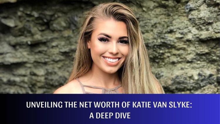 Unveiling the Net Worth of Katie Van Slyke: A Deep Dive