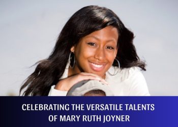 Celebrating the Versatile Talents of Mary Ruth Joyner